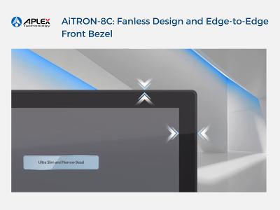 AiTRON-8C: Fanless Design and Edge-to-Edge Front Bezel AiTRON-8C: Fanless Design and Edge-to-Edge Front Bezel