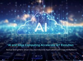 AI and Edge Computing Accelerate IoT Evolution: Avalue Strengthens Smart City and Industrial Applications with Edge AI Platforms