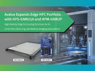 Avalue Expands Edge HPC Portfolio with HPS-GNRU1A and HPM-GNRUP