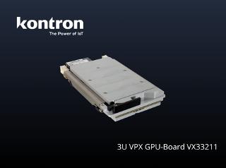 Kontron präsentiert das VX33211 3U VPX GPU-Board für KI, Grafik und High-Performance Edge-Computing