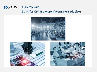 AiTRON-9D: Applications Built for Smart Manufacturing Solution AiTRON-9D: Applications Built for Smart Manufacturing Solution