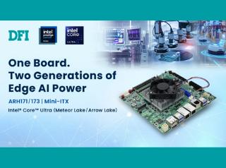 Ein Board, zwei Generationen: DFI ARH171/ARH173 bringt Intel® Core™ Ultra Edge AI zu Mini-ITX